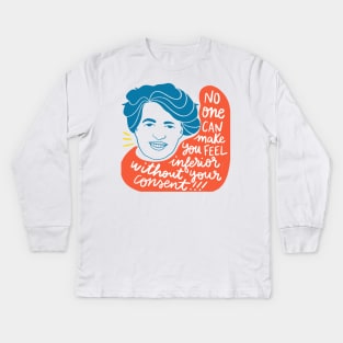 Eleanor Roosevelt quote Kids Long Sleeve T-Shirt